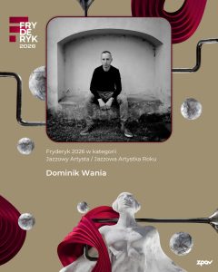 Dominik Wania Laureat Fryderyka 2026 Jazzowy Artysta